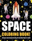 Space Coloring Book! Discover And Enjoy A Variety Of Coloring Pages For Kids By Bold Illustrations Cover Image