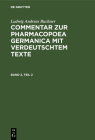 Ludwig Andreas Buchner: Commentar Zur Pharmacopoea Germanica Mit Verdeutschtem Texte. Band 2, Teil 2 By Hermann Von Boeck (Contribution by), Ludwig Andreas Buchner Cover Image