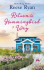 Return to Hummingbird Way: Includes a bonus novella (Holly Grove Island) By Reese Ryan Cover Image