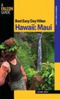 Best Easy Day Hikes Hawaii: Maui (Falcon Guides Best Easy Day Hikes) By Suzanne Swedo Cover Image