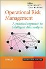 Operational Risk Management: A Practical Approach to Intelligent Data Analysis (Statistics in Practice) By Ron S. Kenett (Editor), Yossi Raanan (Editor) Cover Image