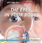 The Eyes in Your Body (Let's Find Out! the Human Body) By Laura Loria Cover Image