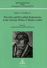 Proverbs and Proverbial Expressions in the German Works of Martin Luther: Edited by Wolfgang Mieder and Dorothee Racette (Sprichworterforschung #19) By James C. Cornette, Jr. James C. Cornette, Dorothee Racette (Editor) Cover Image
