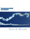 The Awesome World of Air Sports! By Travis O. Williams Cover Image