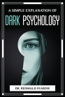 A Simple Explanation of Dark Psychology By Dr Reinhald Fearow Cover Image