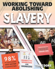 Working Toward Abolishing Slavery By Tim Cooke Cover Image
