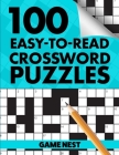 100 Easy-To-Read Crossword Puzzles: Challenge Your Brain By Game Nest Cover Image