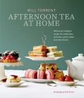 Afternoon Tea At Home: Deliciously indulgent recipes for sandwiches, savouries, scones, cakes and other fancies By Will Torrent Cover Image