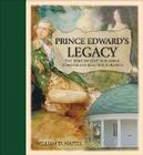Prince Edward's Legacy: The Duke of Kent in Halifax: Romance and Beautiful Buildings (Formac Illustrated History) By William D. Naftel Cover Image