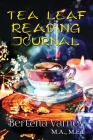 Tea Leaf Reading Journal By Kathryne LeFevre (Editor), Patti Roberts (Illustrator), Bertena Varney Cover Image