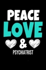 Peace Love & Psychiatrist: Dot Grid Page Notebook: Gift For Psychiatrist By Teesson Publishing Cover Image