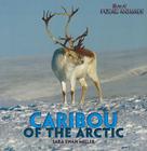Caribou of the Arctic (Brrr! Polar Animals) By Sara Swan Miller Cover Image