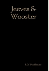 Jeeves & Wooster By P. G. Wodehouse Cover Image