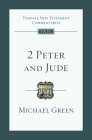 2 Peter and Jude: An Introduction and Commentary (Tyndale New Testament Commentaries #18) By E. Michael Green Cover Image