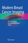 Modern Breast Cancer Imaging By Su Jin Kim Hsieh (Editor), Elizabeth Anne Morris (Editor) Cover Image