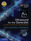 Ultrasound for the Generalist with Online Resource: A Guide to Point of Care Imaging By Sarb Clare (Editor), Chris Duncan (Editor) Cover Image