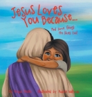 Jesus Loves You Because... By Ampa Jensen Cover Image