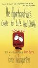 The Hypochondriac's Guide to Life. And Death. By Gene Weingarten, Dave Barry (Introduction by) Cover Image