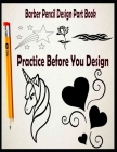Barber Pencil Design Part Book: Practice Before You Design Cover Image