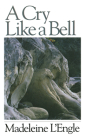 A Cry Like a Bell By Madeleine L'Engle Cover Image