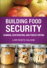 Building Food Security: Canning, Dehydrating, and Freeze Drying Cover Image