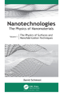 Nanotechnologies: The Physics of Nanomaterials: Volume 1: The Physics of Surfaces and Nanofabrication Techniques By David Schmool Cover Image