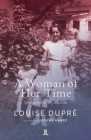 A Woman of Her Time: Memories of My Mother By Louise Dupré Cover Image