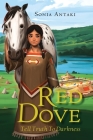 Red Dove: Tell Truth to Darkness By Sonia Antaki, Elisabeth Morten, Andrew Bosley (Illustrator) Cover Image