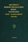 Case Studies in Insurgency and Revolutionary Warfare - Palestine Series: Volume I - The Zionist Insurgency (1890-1950) Cover Image