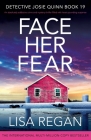 Face Her Fear: An absolutely addictive crime and mystery thriller filled with heart-pounding suspense Cover Image