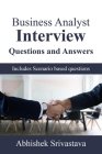 Business Analyst Interview Questions and Answers: with Scenario based questions Cover Image