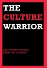 The Culture Warrior: Leadership Lessons from Joe Scarlett Cover Image
