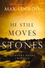 He Still Moves Stones: Everyone Needs a Miracle By Max Lucado Cover Image