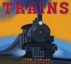 Trains By Lynn Curlee, Lynn Curlee (Illustrator) Cover Image
