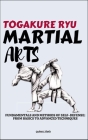 Togakure Ryu Martial Arts: Fundamentals And Methods Of Self-Defense: From Basics To Advanced Techniques Cover Image