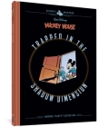 Walt Disney's Mickey Mouse: Trapped in the Shadow Dimension: Disney Masters Vol. 19 (The Disney Masters Collection) By Andrea Castellan, Stefano Zanchi, David Gerstein (Series edited by) Cover Image