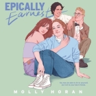 Epically Earnest By Molly Horan, Amy Landon (Read by) Cover Image