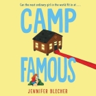 Camp Famous By Jennifer Blecher, Ferdelle Capistrano (Read by) Cover Image