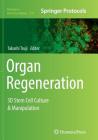 Organ Regeneration: 3D Stem Cell Culture & Manipulation (Methods in Molecular Biology #1597) By Takashi Tsuji (Editor) Cover Image