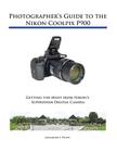 Photographer's Guide to the Nikon Coolpix P900 Cover Image