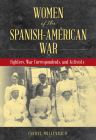 Women of the Spanish-American War: Fighters, War Correspondents, and Activists By Cheryl Mullenbach Cover Image