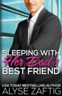 Sleeping with Her Dad's Best Friend By Alyse Zaftig Cover Image