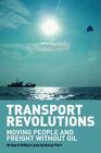 Transport Revolutions: Moving People and Freight Without Oil By Richard Gilbert, Anthony Pearl Cover Image