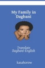 My Family in Dagbani: Translate Dagbani-English By Kasahorow Cover Image