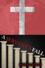 A Servant's Fall By Samuel Alfred Cover Image
