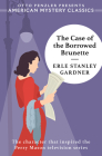 The Case of the Borrowed Brunette: A Perry Mason Mystery (An American Mystery Classic) By Erle Stanley Gardner, Otto Penzler Cover Image