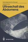 Ultraschall Des Abdomens: 114 Diagnostische Übungen Für Studenten Und Praktische Radiologen Cover Image