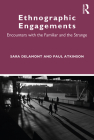 Ethnographic Engagements: Encounters with the Familiar and the Strange By Sara Delamont, Paul Atkinson Cover Image