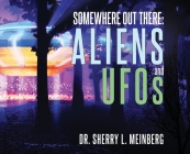 Somewhere Out There: ALIENS and UFOs Cover Image