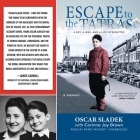 Escape to the Tatras: A Boy, a War, and Life Interrupted By Oscar Sladek, Ramiz Monsef (Read by), Corinne Joy Brown (Contribution by) Cover Image